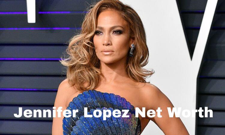 How much is Jennifer Lopez Net Worth in 2023