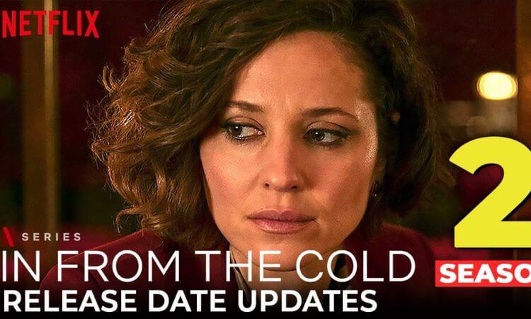 In From the Cold Season 2 Netflix Release Date, Cast, Plot, Trailer, and More