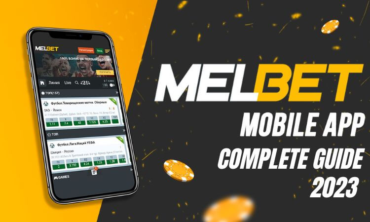 Melbet App Use, Benefits Is it Safe and Legal in 2023