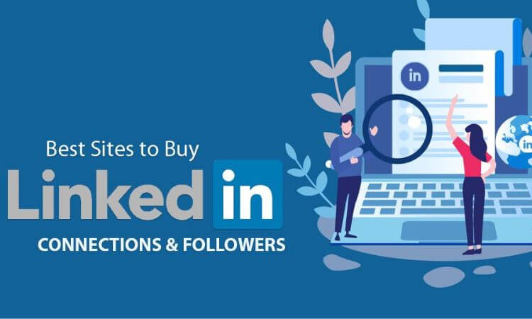 Top 15 Sites for Buying LinkedIn Followers & Connections