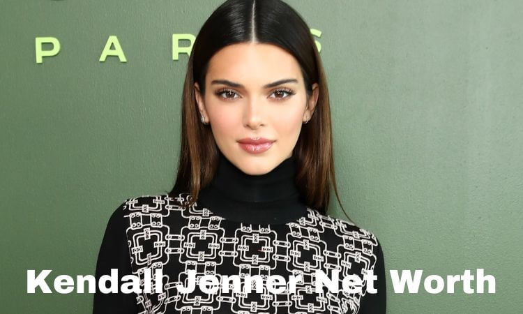 How Much is Kendall Jenner Net Worth in 2023