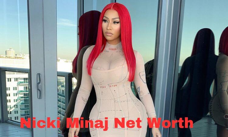 How Much is Nicki Minaj Net Worth 2023