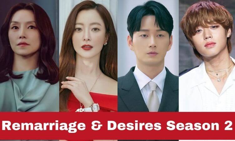 Netflix Confirmed! Remarriage & Desires Season 2 Release Date, Cast, and Plot
