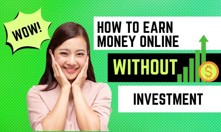 Earn Money Online Without Investment