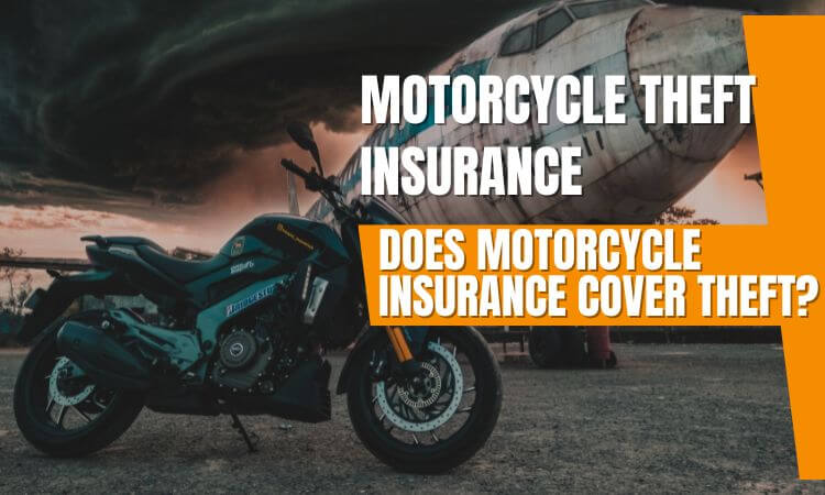 Motorcycle Theft Insurance Does Motorcycle Insurance Cover Theft