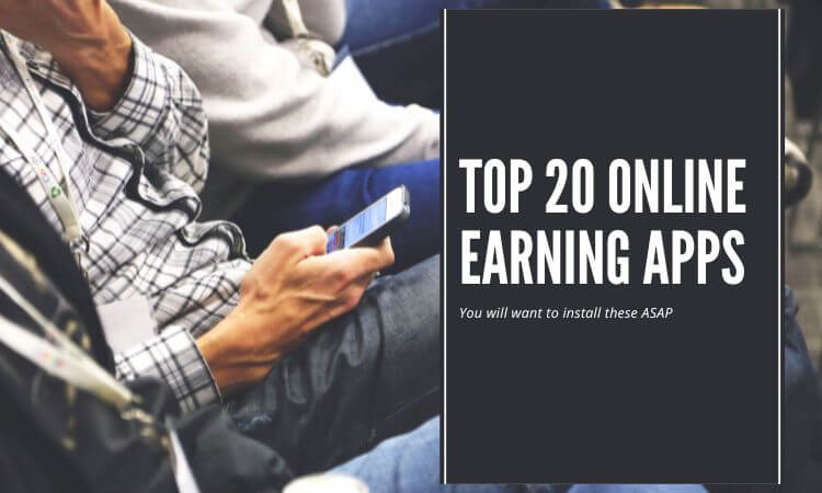 Top 20 Online Earning Apps How to Earn Money Through Apps