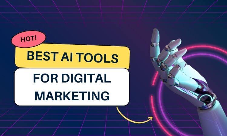 40 Best AI Tools For Digital Marketing & Their Benefits