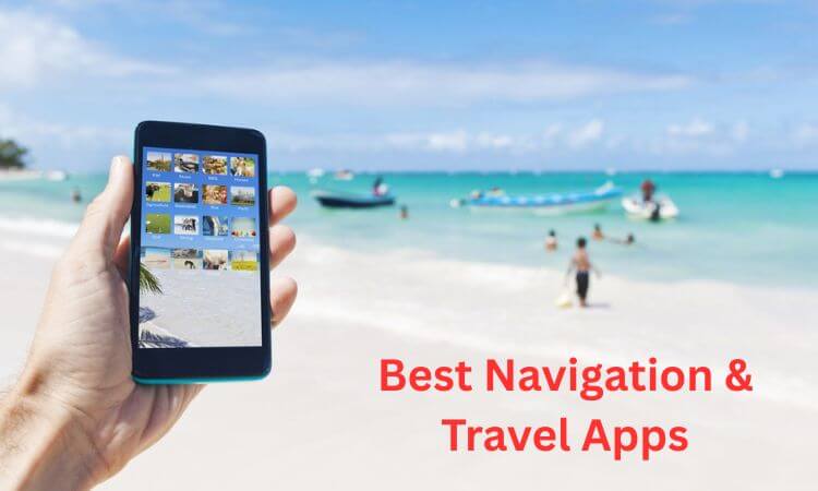 Best Navigation and Travel Apps 2026