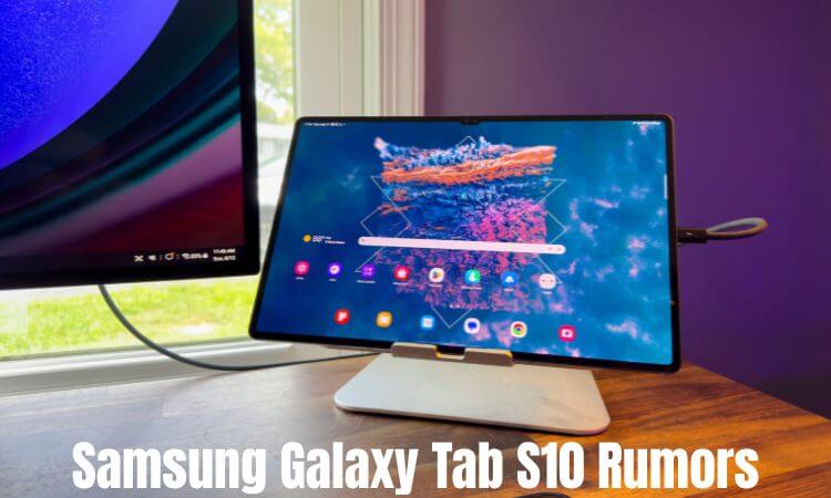 Samsung Galaxy Tab S10 Rumors Everything We Know So Far
