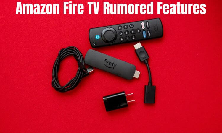 Amazon Fire TV 2026 Rumored Features & What’s Coming Next