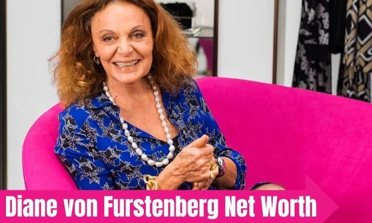 How much is Diane von Furstenberg Net Worth