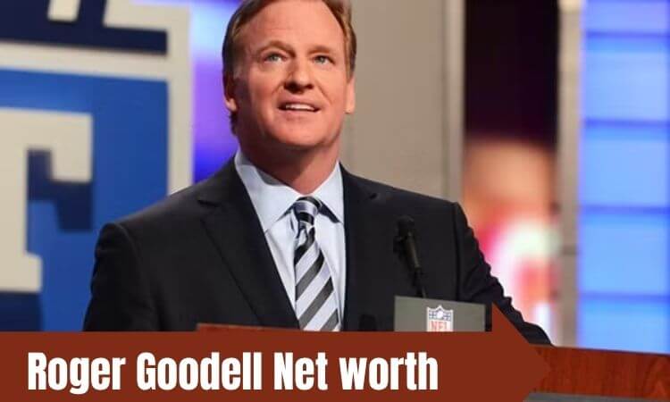 Roger Goodell Net Worth
