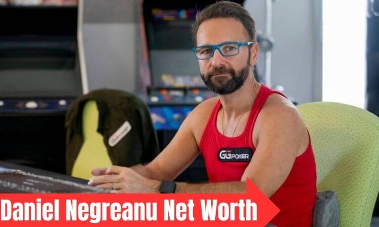 How much is Daniel Negreanu Net Worth