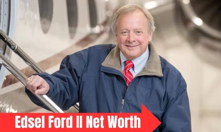 How much is Edsel Ford II Net Worth
