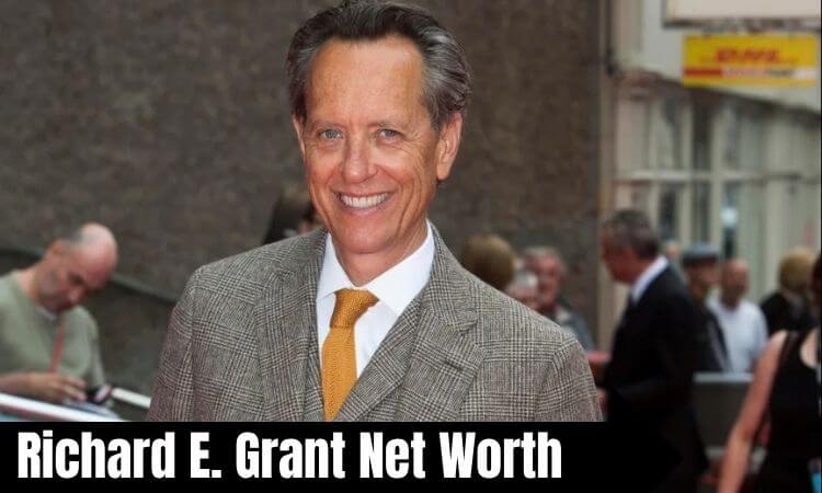 How much is Richard E. Grant Net Worth